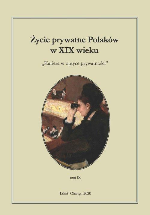 Stara Szuflada Życie prywatne Polaków w XIX wieku tom IX Kariera w